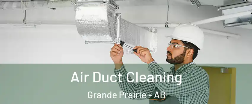  Air Duct Cleaning Grande Prairie - AB