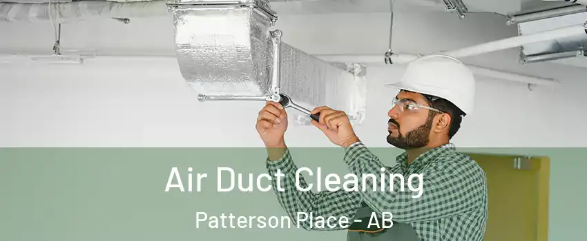  Air Duct Cleaning Patterson Place - AB