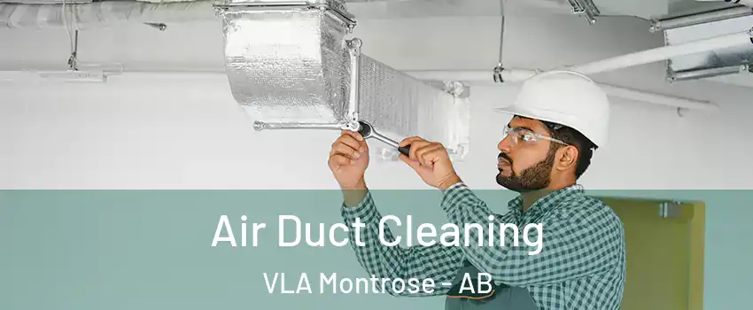  Air Duct Cleaning VLA Montrose - AB