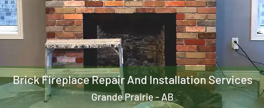  Brick Fireplace Repair And Installation Services Grande Prairie - AB