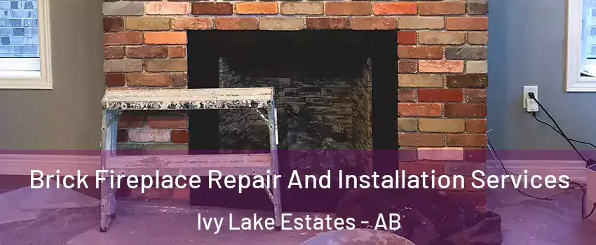  Brick Fireplace Repair And Installation Services Ivy Lake Estates - AB