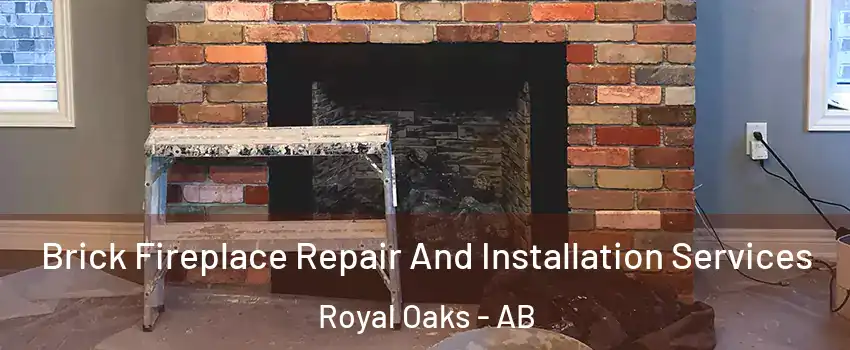  Brick Fireplace Repair And Installation Services Royal Oaks - AB