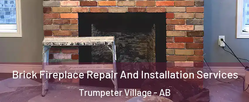  Brick Fireplace Repair And Installation Services Trumpeter Village - AB