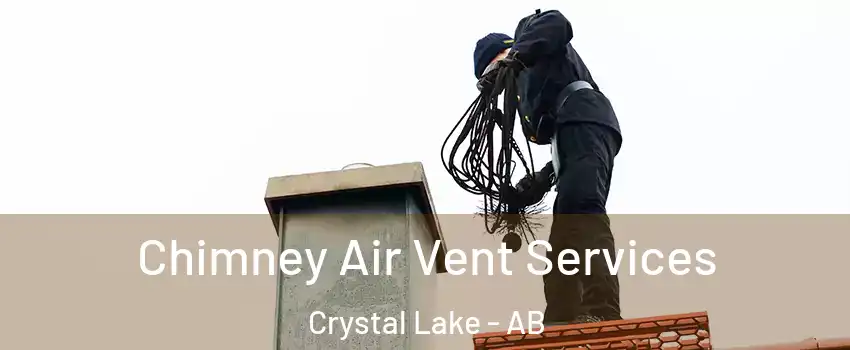  Chimney Air Vent Services Crystal Lake - AB
