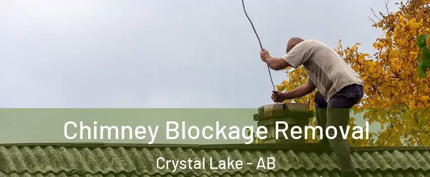 Chimney Blockage Removal Crystal Lake - AB