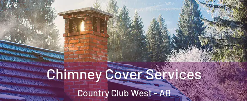  Chimney Cover Services Country Club West - AB