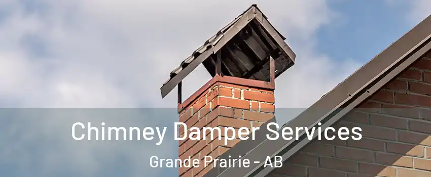  Chimney Damper Services Grande Prairie - AB