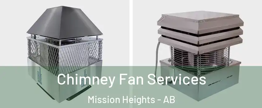  Chimney Fan Services Mission Heights - AB