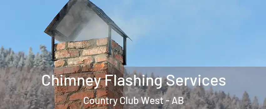 Chimney Flashing Services Country Club West - AB
