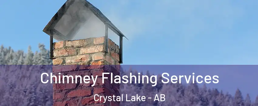 Chimney Flashing Services Crystal Lake - AB