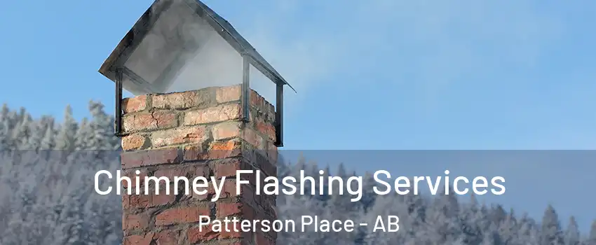 Chimney Flashing Services Patterson Place - AB
