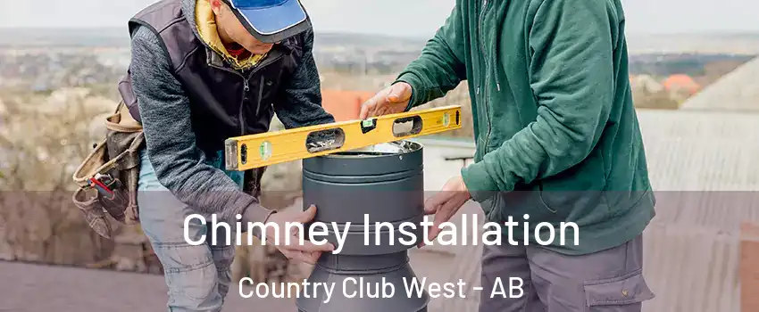  Chimney Installation Country Club West - AB