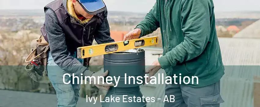  Chimney Installation Ivy Lake Estates - AB