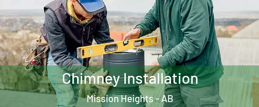  Chimney Installation Mission Heights - AB