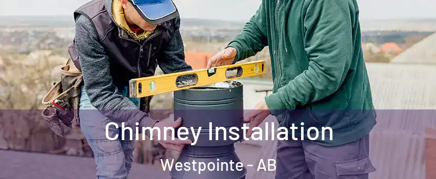  Chimney Installation Westpointe - AB