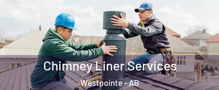  Chimney Liner Services Westpointe - AB