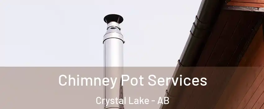  Chimney Pot Services Crystal Lake - AB