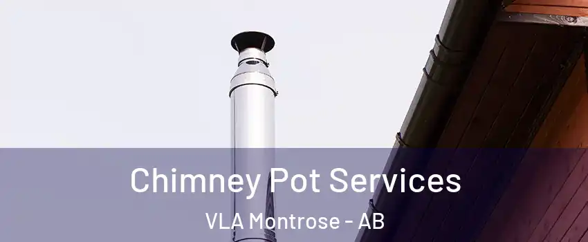  Chimney Pot Services VLA Montrose - AB
