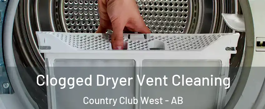  Clogged Dryer Vent Cleaning Country Club West - AB
