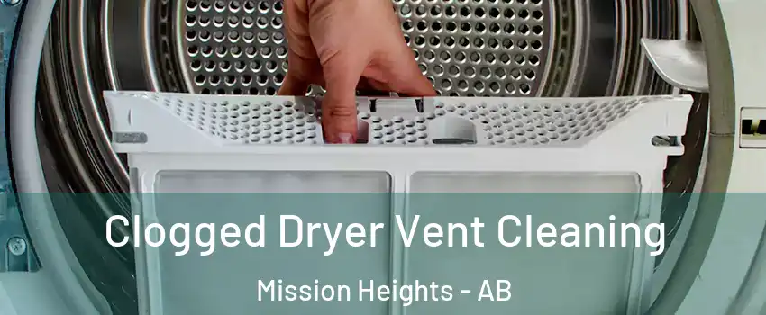  Clogged Dryer Vent Cleaning Mission Heights - AB