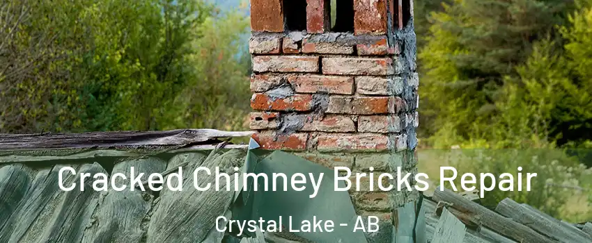  Cracked Chimney Bricks Repair Crystal Lake - AB
