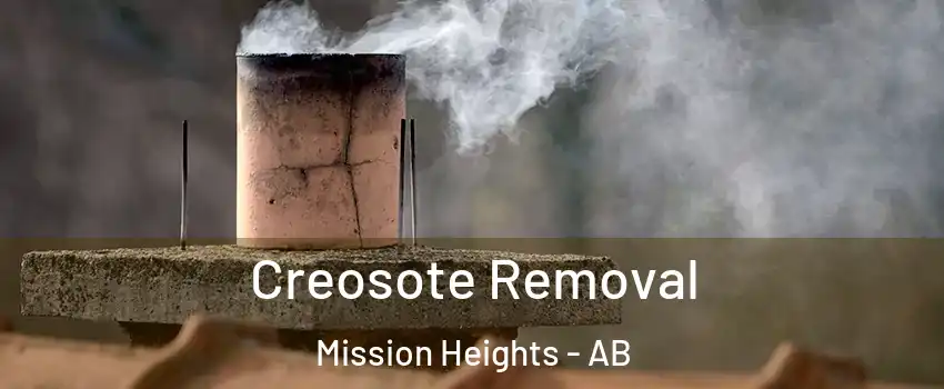  Creosote Removal Mission Heights - AB
