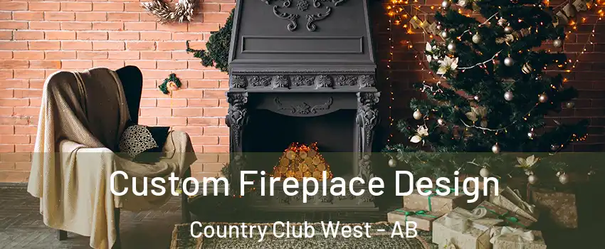 Custom Fireplace Design Country Club West - AB
