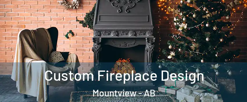  Custom Fireplace Design Mountview - AB