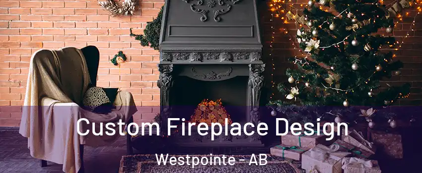 Custom Fireplace Design Westpointe - AB