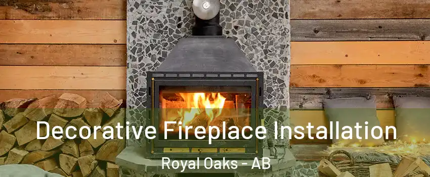  Decorative Fireplace Installation Royal Oaks - AB