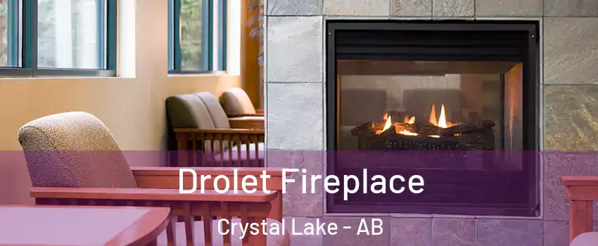 Drolet Fireplace Crystal Lake - AB