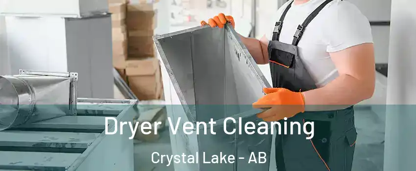  Dryer Vent Cleaning Crystal Lake - AB