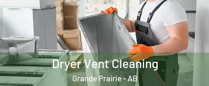  Dryer Vent Cleaning Grande Prairie - AB