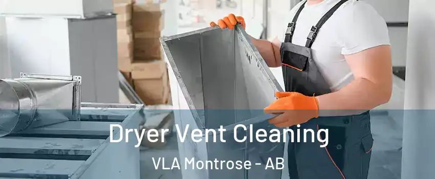  Dryer Vent Cleaning VLA Montrose - AB