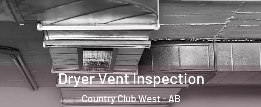  Dryer Vent Inspection Country Club West - AB