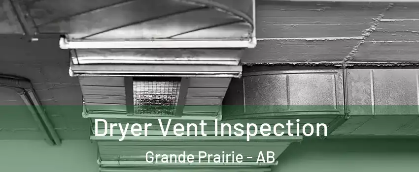  Dryer Vent Inspection Grande Prairie - AB
