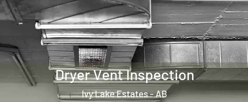 Dryer Vent Inspection Ivy Lake Estates - AB