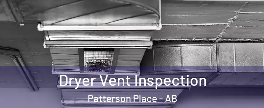  Dryer Vent Inspection Patterson Place - AB