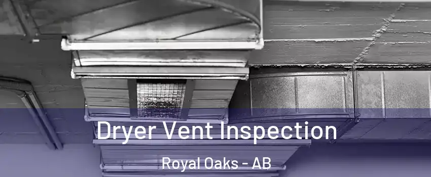  Dryer Vent Inspection Royal Oaks - AB