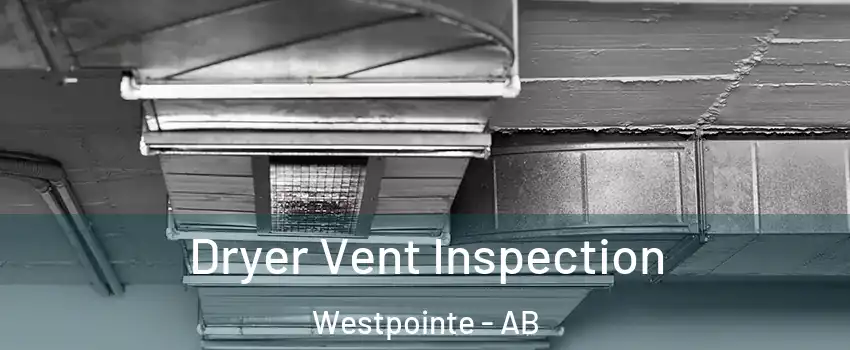  Dryer Vent Inspection Westpointe - AB