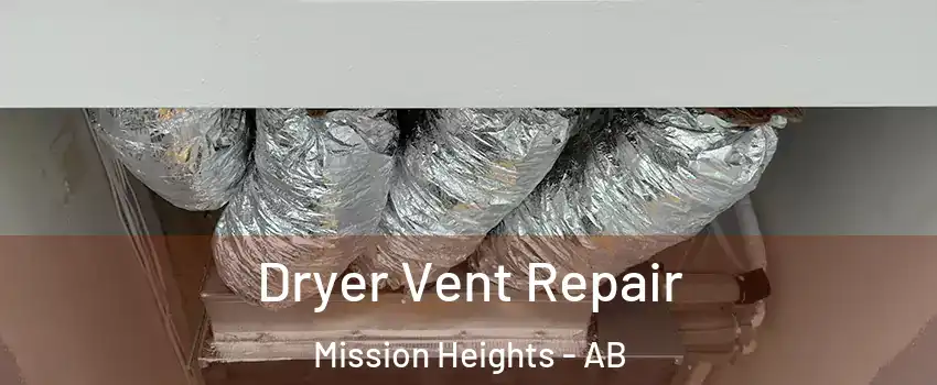  Dryer Vent Repair Mission Heights - AB