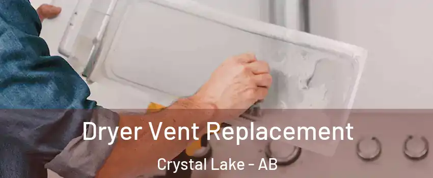  Dryer Vent Replacement Crystal Lake - AB