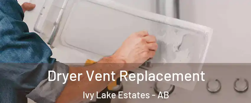  Dryer Vent Replacement Ivy Lake Estates - AB