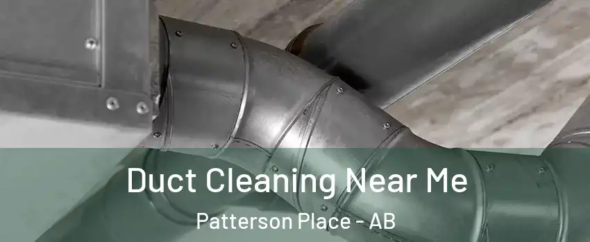  Duct Cleaning Near Me Patterson Place - AB
