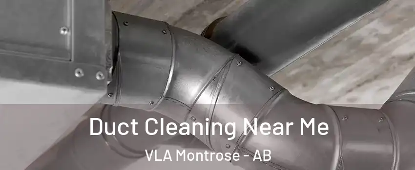  Duct Cleaning Near Me VLA Montrose - AB