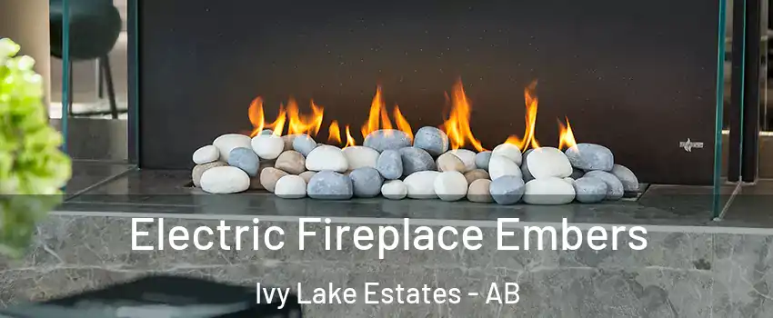  Electric Fireplace Embers Ivy Lake Estates - AB