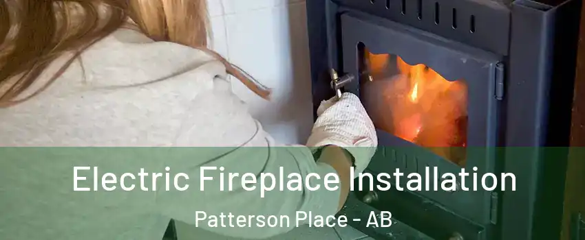  Electric Fireplace Installation Patterson Place - AB