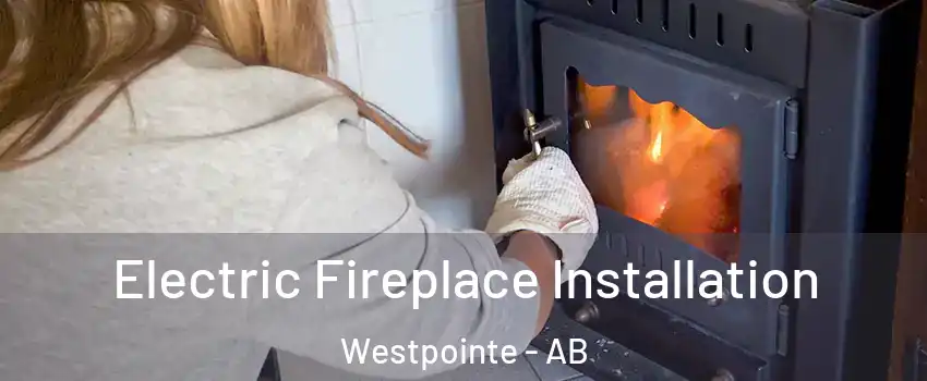  Electric Fireplace Installation Westpointe - AB