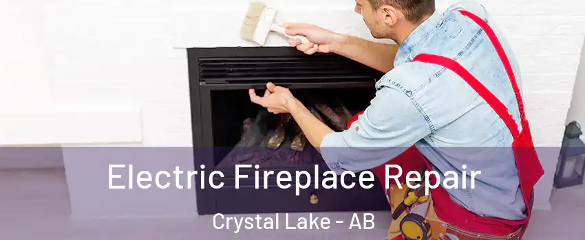  Electric Fireplace Repair Crystal Lake - AB