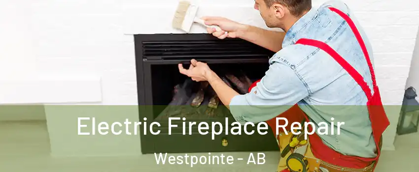  Electric Fireplace Repair Westpointe - AB